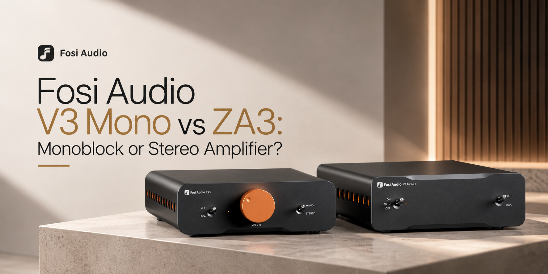 Fosi Audio V3 Mono vs ZA3: Should You Buy Two Mini Monoblocks or One Stereo Amplifier?